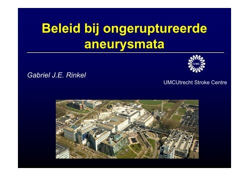 Beleid bij asymptomatische intracraniële aneurysmata - UMC Utrecht