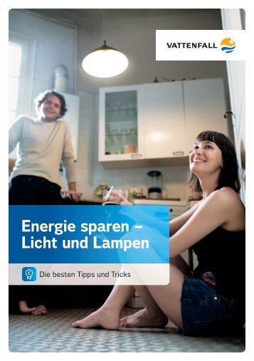 Energie sparen – Licht und Lampen - Vattenfall