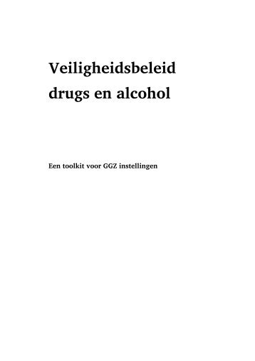 Veiligheidsbeleid drugs en alcohol - Veilige zorg, ieders zorg