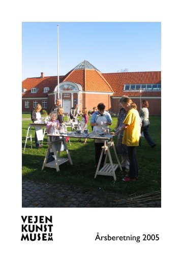 Årsberetning 2005 - Vejen Kunstmuseum