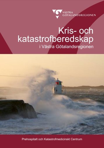 Kris- och katastrofberedskap i VGR.pdf - Västra Götalandsregionen