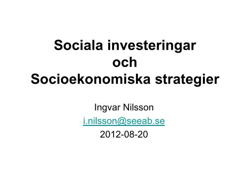 Ingvar Nilsson, Varför investera socioekonomisktNytt fönster.