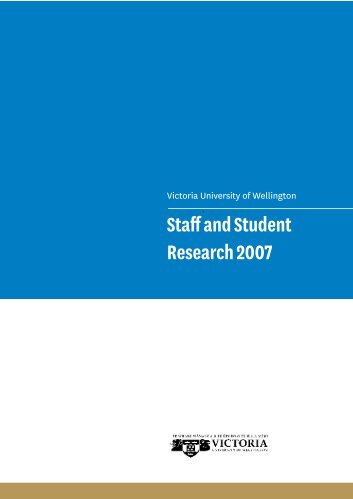 Staff and Student Research 2007 - Victoria University of Wellington