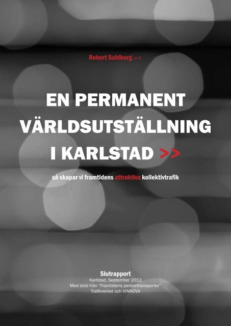 EN PERMANENT VÄRLDSUTSTÄLLNING I KARLSTAD >> - Vinnova