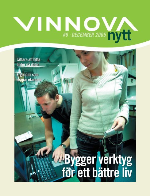 Bygger verktyg för ett bättre liv Bygger verktyg för ett bättre ... - Vinnova