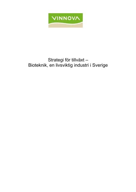 Strategi för tillväxt - Bioteknik, en livsviktig industri i Sverige. - Vinnova