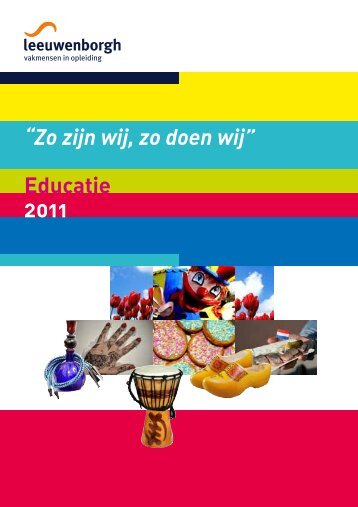 “Zo zijn wij, zo doen wij” Educatie 2011 - Leeuwenborgh Opleidingen