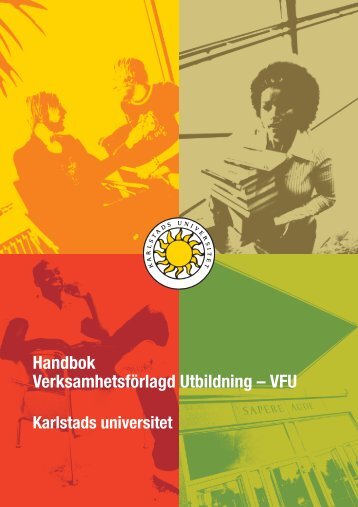 Handbok Verksamhetsförlagd Utbildning – VFU - Karlstads universitet