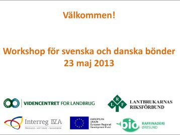 Workshop för svenska och danska bönder 23 maj ... - LandbrugsInfo