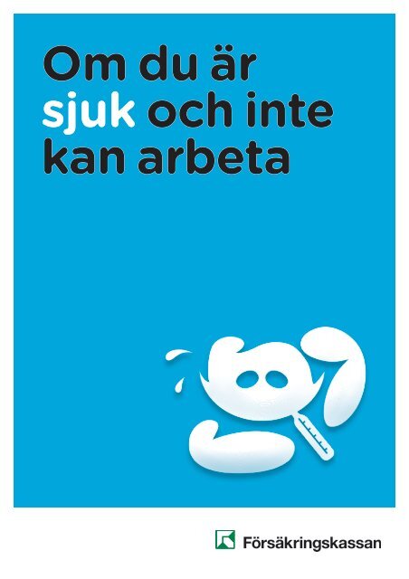 4012 Om Du Ar Sjuk Och Inte Kan Arbeta Forsakringskassan