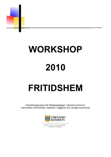 WORKSHOP 2010 FRITIDSHEM - Värnamo kommun