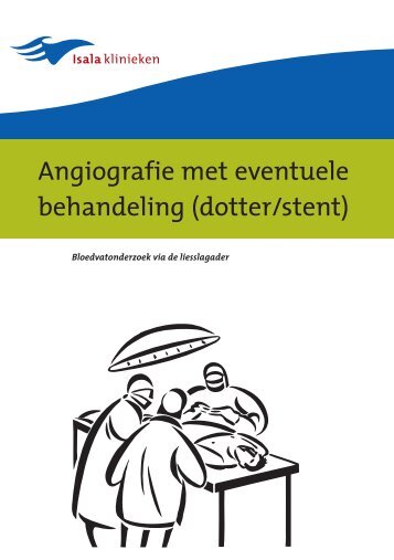 Angiografie met eventuele behandeling (dotter/stent) - Isala Klinieken