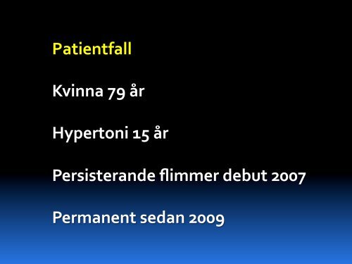 Tord Juhlin SUS Malmö Förmaksflimmer-‐hur ska vi behandla ...