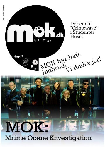 MOK har haft indbrud! Vi finder jer!