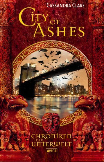 Clare, Cassandra - Chroniken der Unterwelt - 02 - City of Ashes.pdf