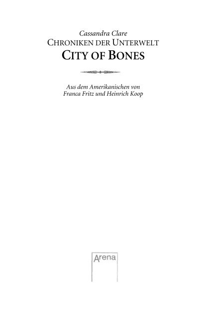 Clare, Cassandra - Chroniken der Unterwelt - 01 - City of Bones.pdf