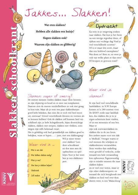 Jakkes... Slakken!