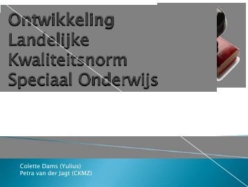 Ontwikkeling Landelijke Kwaliteitsnorm Speciaal Onderwijs - Congres