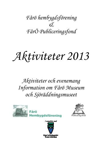 Aktiviteter 2013 finns här. - Fårö Hembygdsförening