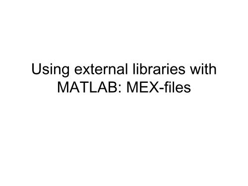 Using external libraries with MATLAB, MEX files