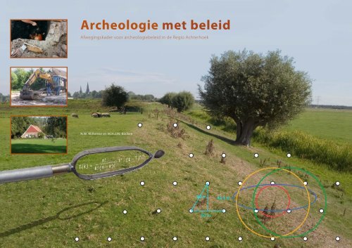 en Archeologie met beleid. Afwegingskader voor archeologiebeleid in