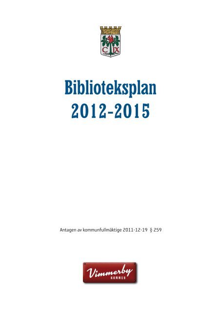 Biblioteksplan 2012-2015 - Vimmerby Kommun