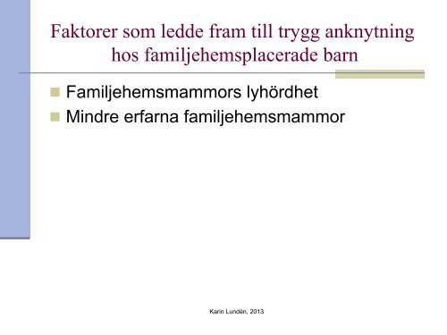 Anknytning, omsorgssvikt och familjehem. - Inom