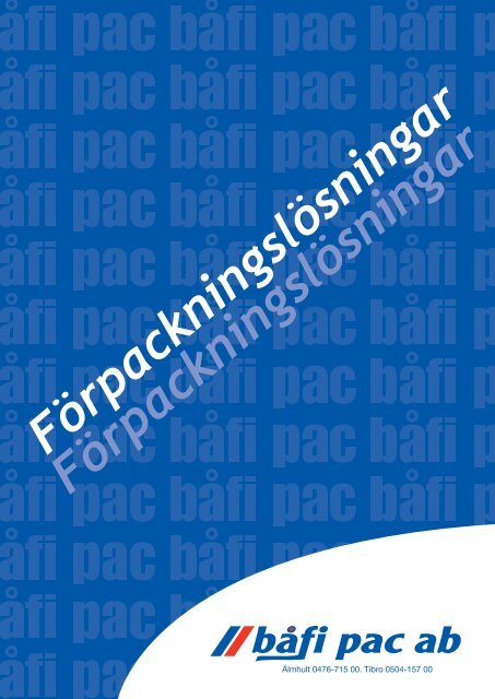 Se hela vårt sortiment i produktkatalogen - Båfi Pac AB