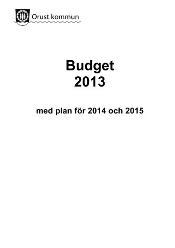 Budget 2013 med plan för 2014 och 2015.pdf - Orust kommun