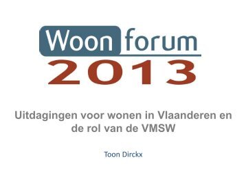 Uitdagingen voor wonen in Vlaanderen en de rol van de VMSW ...