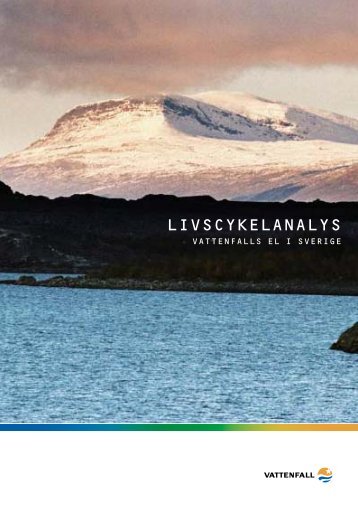 Livscykelanalys för Vattenfalls el i Sverige (PDF 1131 kB)