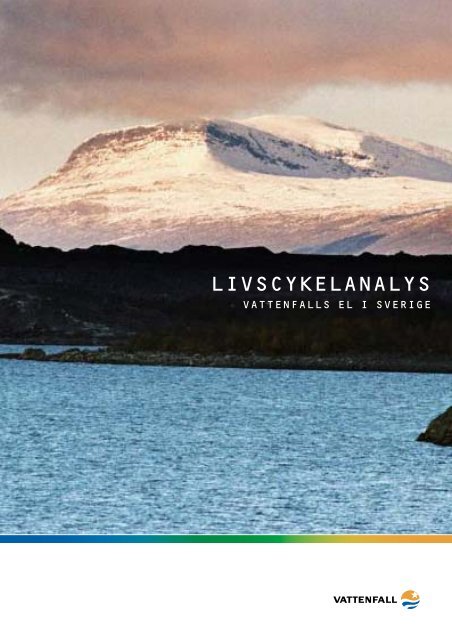 Livscykelanalys för Vattenfalls el i Sverige (PDF 1131 kB)