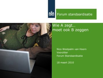 Nico Westpalm van Hoorn – Forum Standaardisatie - ICTU