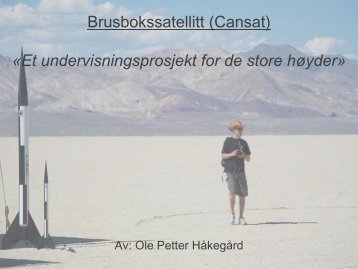 Brusbokssatellitt (Cansat) «Et undervisningsprosjekt for de store ...