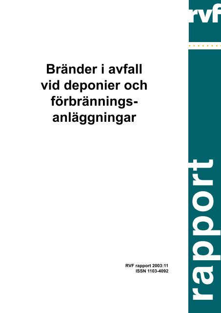 U2003:11 Bränder i avfall vid deponier och ... - Avfall Sverige