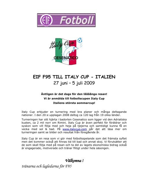 EIF F95 TILL ITALY CUP - ITALIEN 27 juni – 5 juli 2009 Välkomna ...