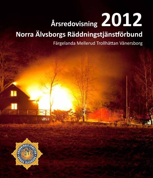 Årsredovisning 2012 Norra Älvsborgs Räddningstjänstförbund