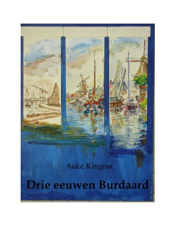 Drie eeuwen Burdaard - Stichting Ald Burdaard