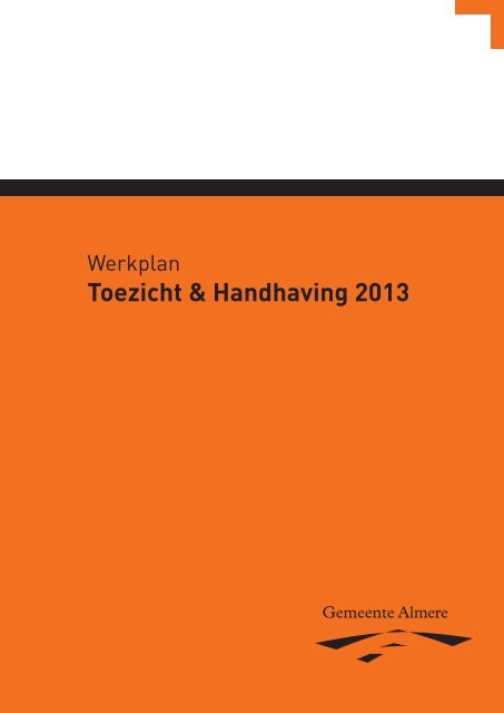 Werkplan Toezicht & Handhaving 2013 - Veilig Almere - Gemeente ...