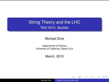 String Theory and the LHC - TASI 2010. Boulder - University of ...