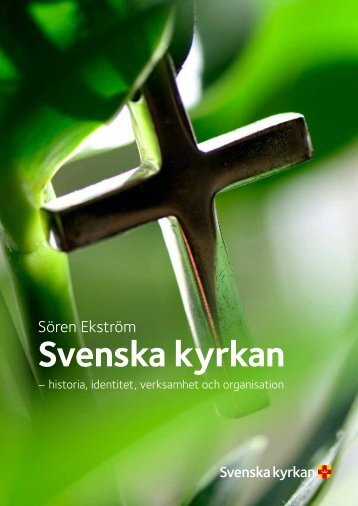 historia, idEntitEt, vErksamhEt och organisation - Svenska kyrkan