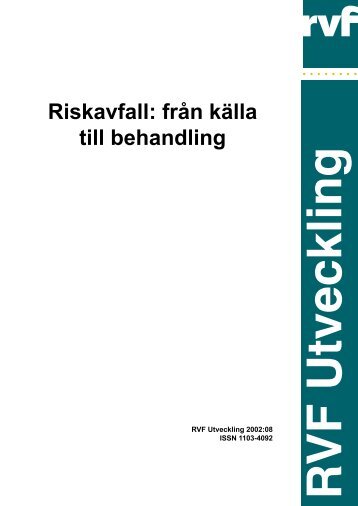 U2002:08 Riskavfall: från källa till behandling - Avfall Sverige