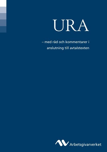 URA - med råd och kommentarer i anslutning till ... - Arbetsgivarverket