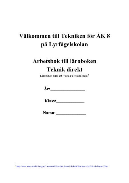 Välkommen till Tekniken för ÅK 8 på Lyrfågelskolan Arbetsbok till ...