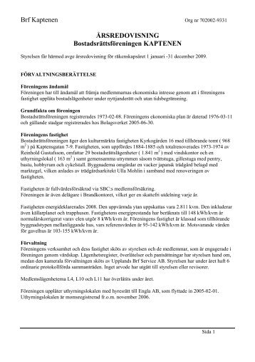 Brf Kaptenen ÅRSREDOVISNING Bostadsrättsföreningen KAPTENEN