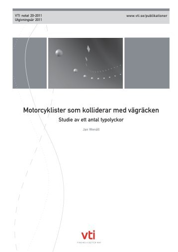 Motorcyklister som kolliderar med vägräcken – studie av ett ... - VTI