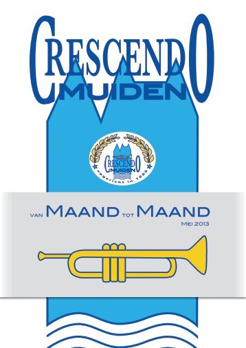 Uitgave mei 2013 - Muziekvereniging Crescendo Muiden