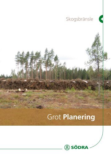 Skogsbränsle-Grot planering - Södra