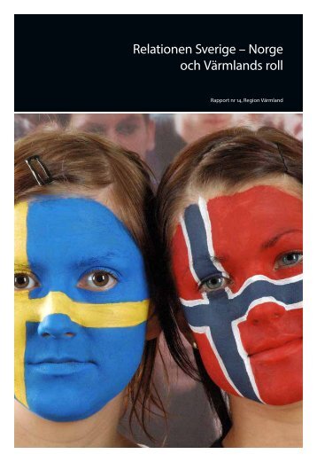 Relationen Sverige – Norge och Värmlands roll - Region Värmland