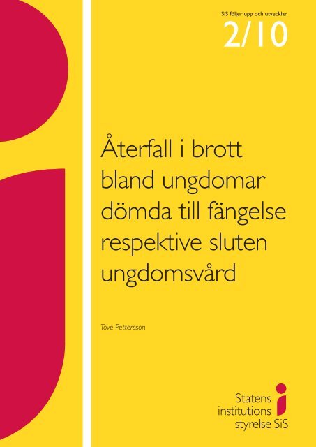 Återfall i brott bland ungdomar dömda till fängelse respektive sluten ...